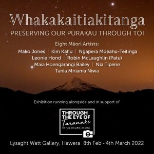 KAIWHAKAKAITIAKITANGA Preserving our Pūrakau through toi Exhibition